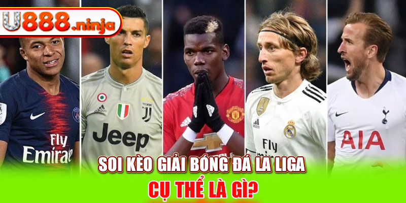 Soi kèo giải bóng đá La Liga cụ thể là gì?